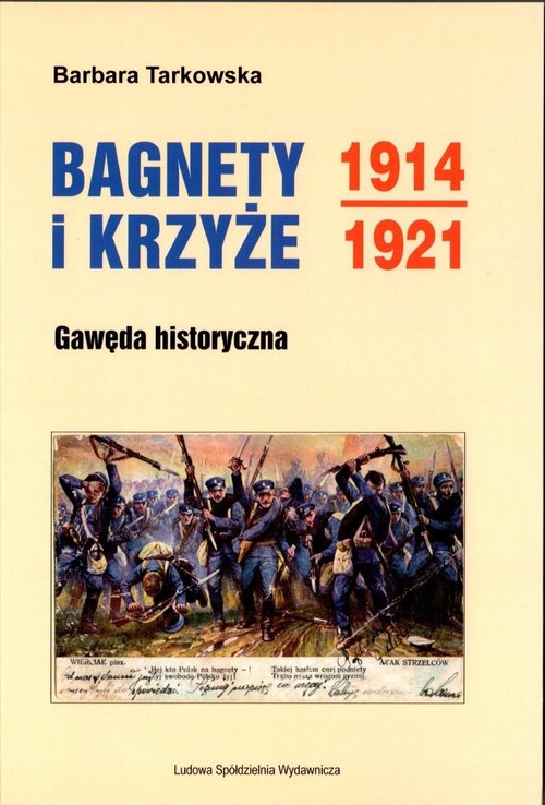 Image of Bagnety i Krzyże 1914-1921 Gawęda historyczna