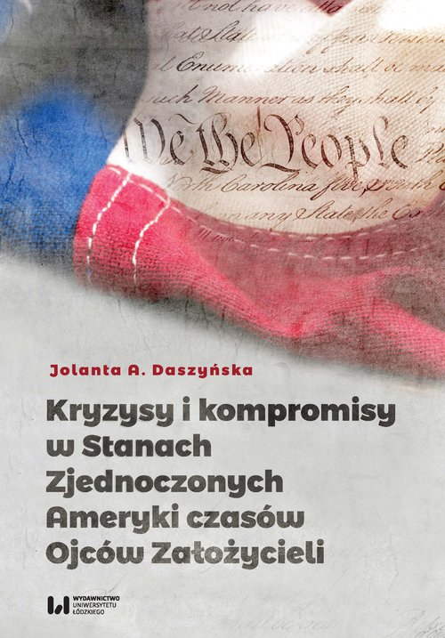 Image of Kryzysy i kompromisy w Stanach Zjednoczonych Ameryki czasów Ojców Założycieli