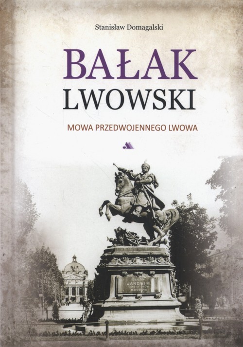Image of Bałak lwowski Mowa przedwojennego Lwowa