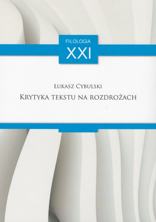 Image of Krytyka tekstu na rozdrożach Anglo-amerykańska teoria edytorstwa naukowego w drugiej połowie XX w.