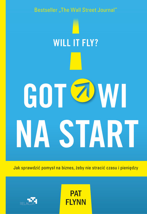 Image of Gotowi na start. Jak sprawdzić pomysł na biznes, żeby nie stracić czasu i pieniędzy