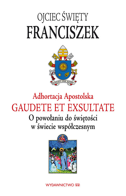 Image of Adhortacja Gaudete et exsultate O powołaniu do świętości w świecie współczesnym