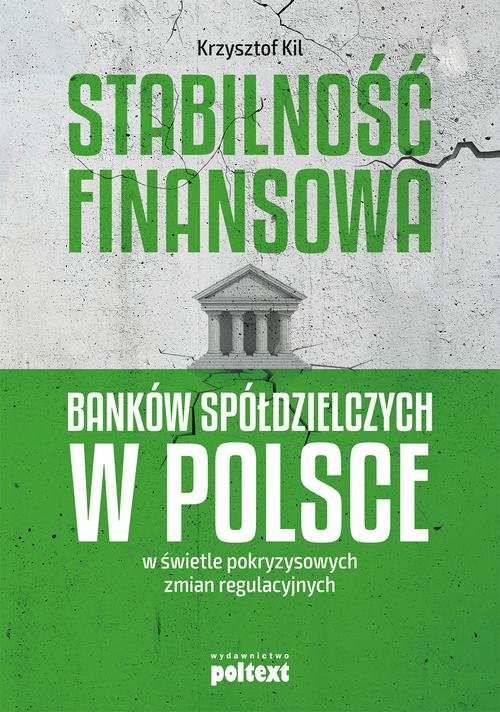 Image of Stabilność finansowa Banków Spółdzielczych w Polsce w świetle pokryzysowych zmian regulacyjnych