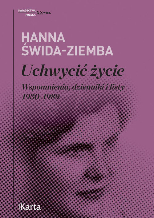 Image of Uchwycić życie Wspomnienia, dzienniki i listy 1930–1989
