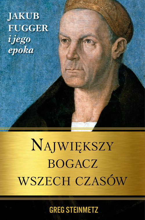 Image of Największy bogacz wszech czasów Jakub Fugger i jego epoka