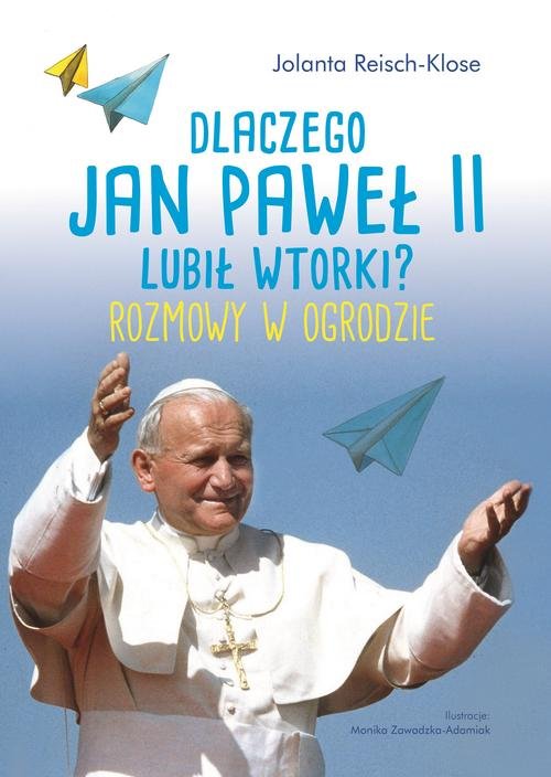 Image of Dlaczego Jan Paweł II lubił wtorki? Rozmowy w ogrodzie