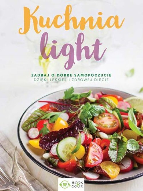 Image of Kuchnia Light Zadbaj o dobre samopoczucie dzięki lekkiej i zdrowej diecie