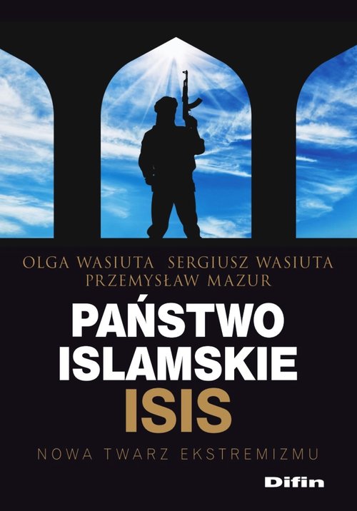 Image of Państwo islamskie ISIS Nowa twarz ekstremizmu