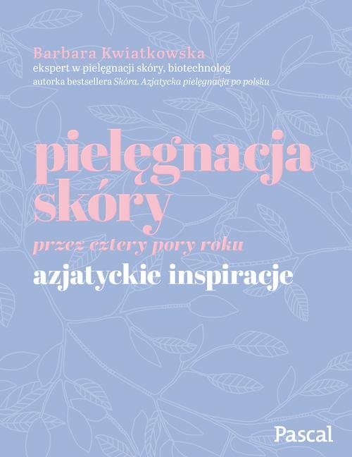 Image of Pielęgnacja skóry przez cztery pory roku. Azjatyckie inspiracje