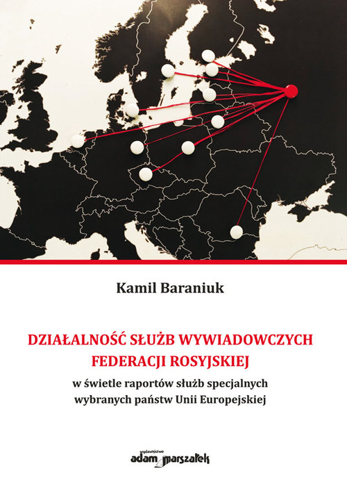 Image of Działalność służb wywiadowczych Federacji Rosyjskiej w świetle raportów służb specjalnych wybranych państw Unii Europejskiej