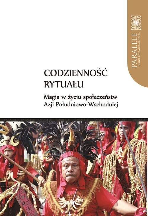 Image of Codzienność rytuału. Magia w życiu społeczeństw Azji Południowo-Wschodniej