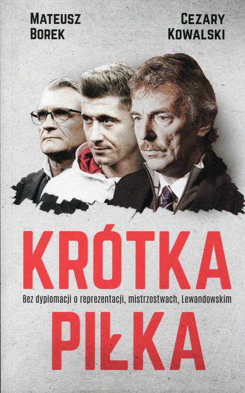 Image of Krótka piłka Bez dyplomacji o reprezentacji, mistrzostwach, Lewandowskim