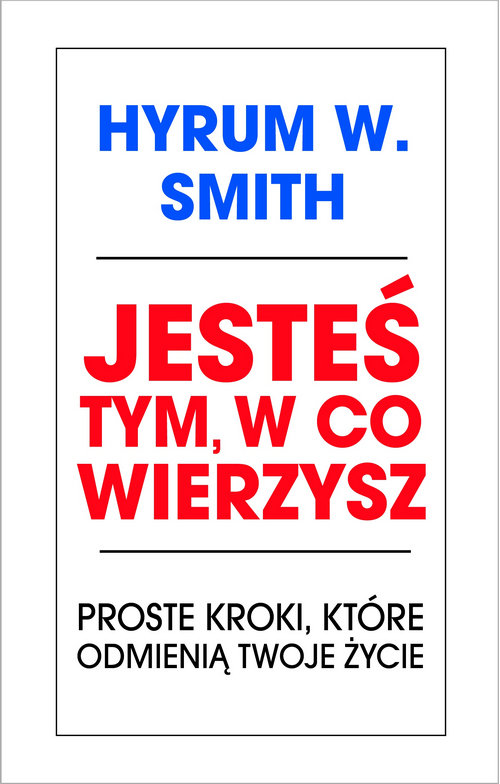 Image of Jesteś tym w co wierzysz Proste kroki, które odmienią twoje życie
