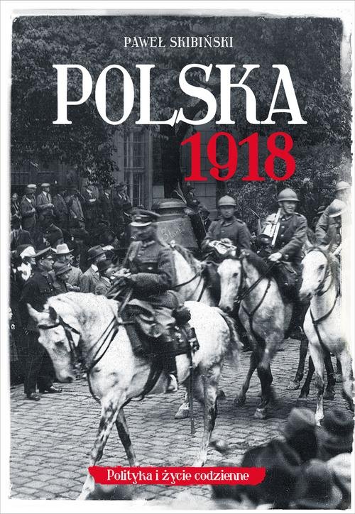 Image of Polska 1918 Polityka i życie codzienne