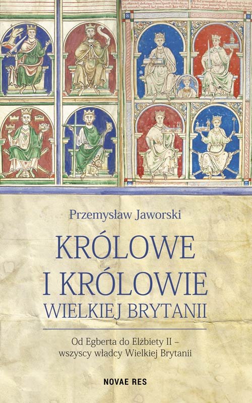 Image of Królowe i królowie Wielkiej Brytanii Od Egberta do Elżbiety II - wszyscy władcy Wielkiej Brytanii