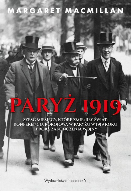 Image of Paryż 1919. Sześć miesięcy, które zmieniły świat..