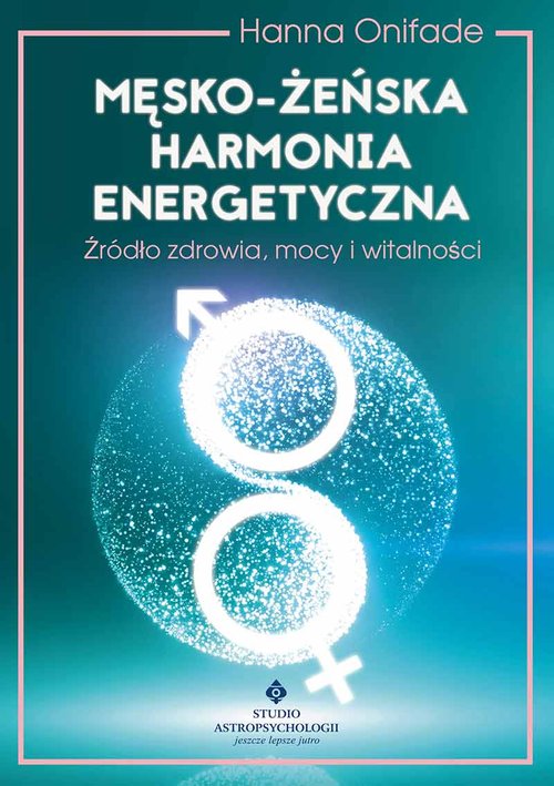 Image of Męsko żeńska harmonia energetyczna Źródło zdrowia, mocy i witalności
