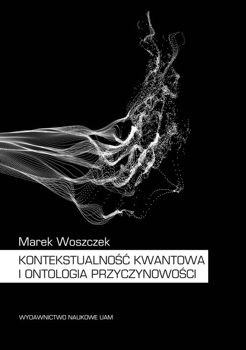 Image of Kontekstualność kwantowa i ontologia przyczynowości
