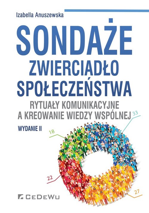 Image of Sondaże zwierciadło społeczeństwa. Rytuały komunikacyjne a kreowanie wiedzy wspólne