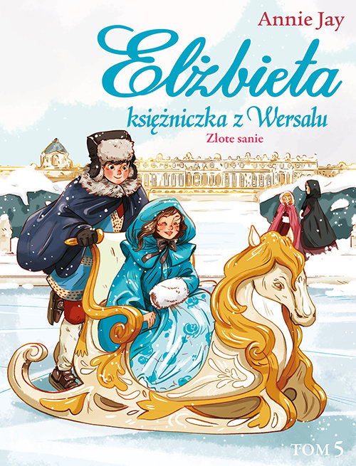 Image of Elżbieta Księżniczka z Wersalu Złote sanie