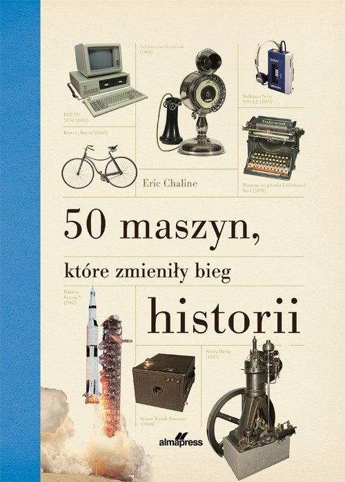 Image of 50 maszyn, które zmieniły bieg historii