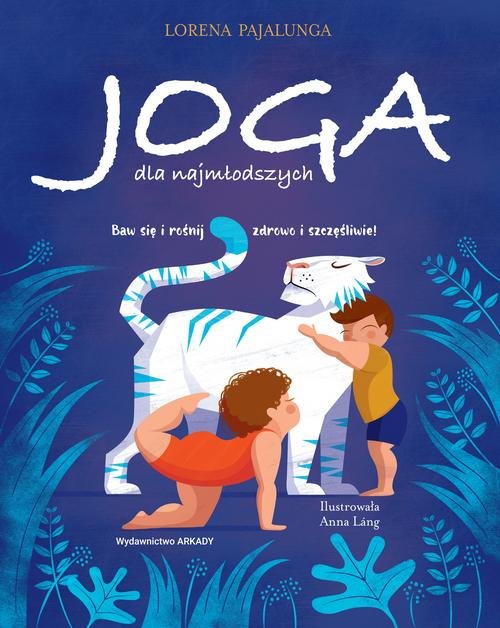Image of Joga dla najmłodszych Baw się i rośnij zdrowo i szczęśliwie!