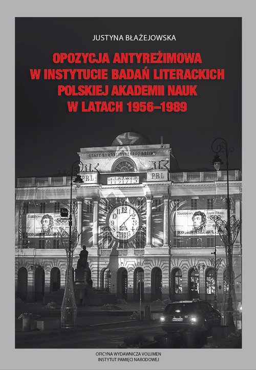 Image of Opozycja antyreżimowa w Instytucie Badań Literackich Polskiej Akademii Nauk w latach 1956-1989