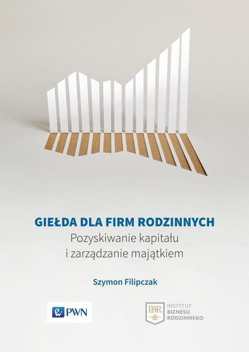 Image of Giełda dla firm rodzinnych Pozyskiwanie kapitału i zarządzanie majątkiem