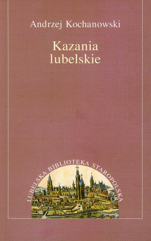 Image of Kazania lubelskie Lubelska Biblioteka Staropolska tom 8