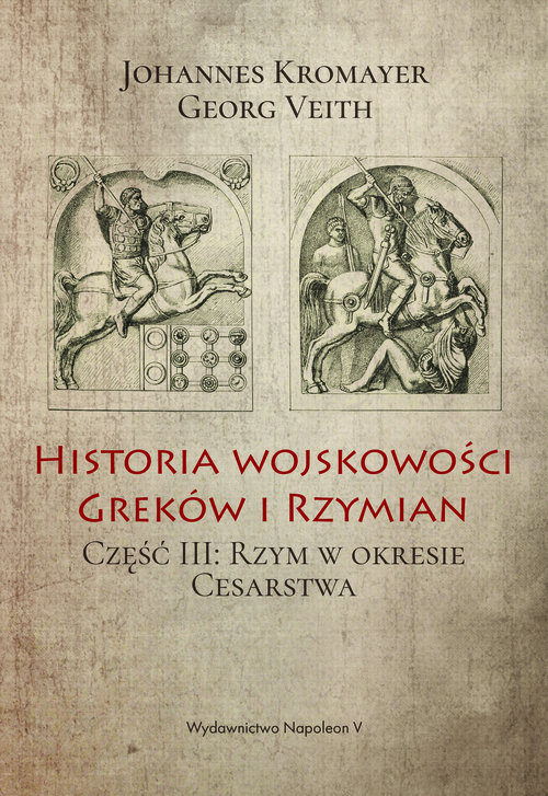 Image of Historia wojskowości Greków i Rzymian Część 3 Rzym w okresie Cesarstwa
