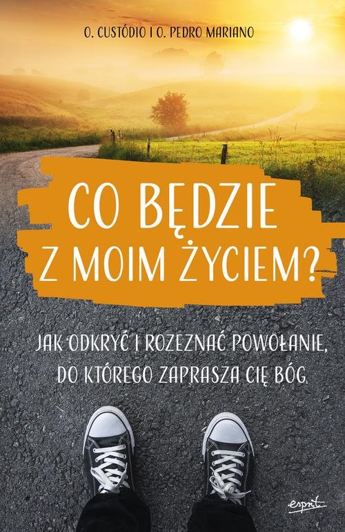 Image of Co będzie z moim życiem? Jak odkryć i rozeznać powołanie, do którego zaprasza cię Bóg