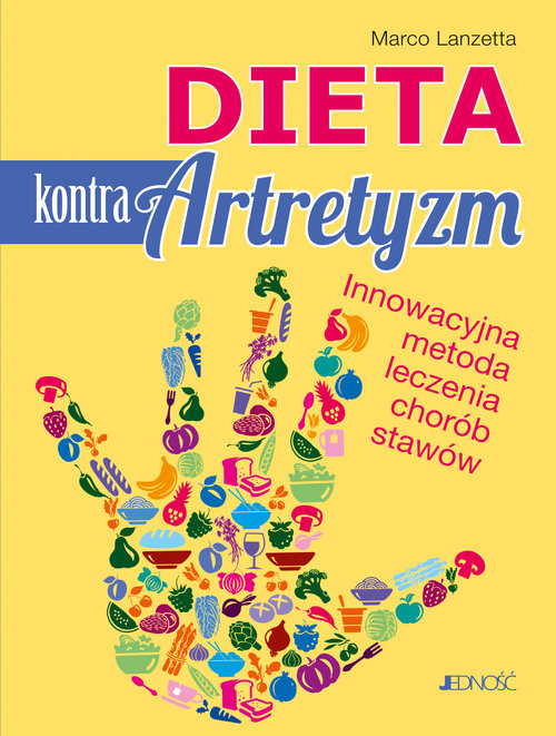 Image of Dieta kontra artretyzm Innowacyjna metoda leczenia chorób stawów