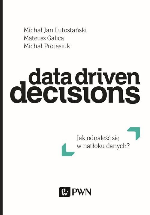 Image of Data Driven Decisions Jak odnaleźć się w natłoku źródeł danych?