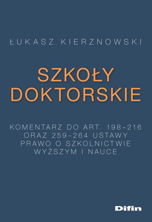 Image of Szkoły doktorskie Komentarz do art. 198-216 i 259-264 ustawy Prawo o szkolnictwie wyższym i nauce