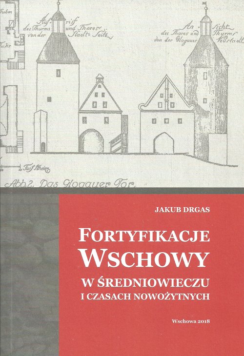 Image of Fortyfikacje Wschowy w średniowieczu i czasach nowożytnych