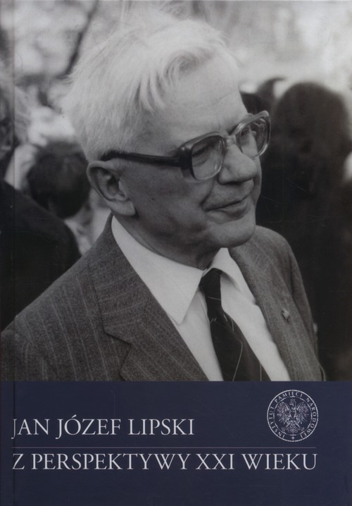 Image of Jan Józef Lipski z perspektywy XXI wieku