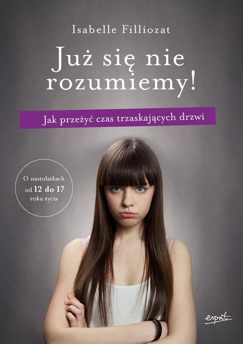 Image of Już się nie rozumiemy! Jak przeżyć czas trzaskających drzwi