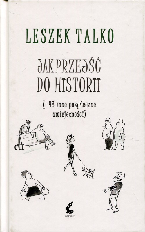 Image of Jak przejść do historii i 43 inne pozyteczne umiejętności