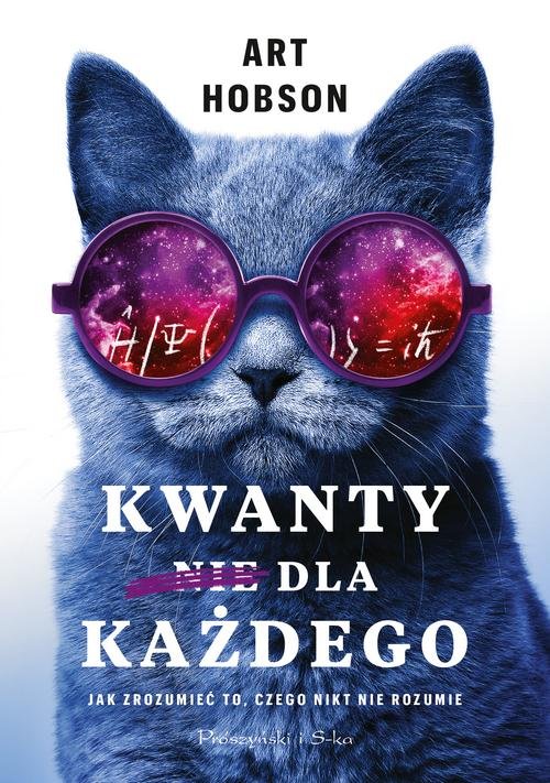 Image of Kwanty nie dla każdego Jak zrozumieć to, czego nikt nie rozumie