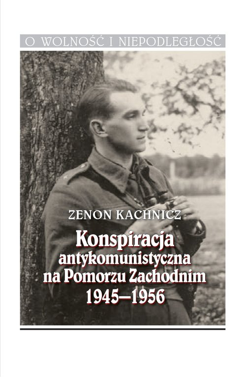Image of Konspiracja antykomunistyczna na Pomorzu Zachodnim 1945-1956