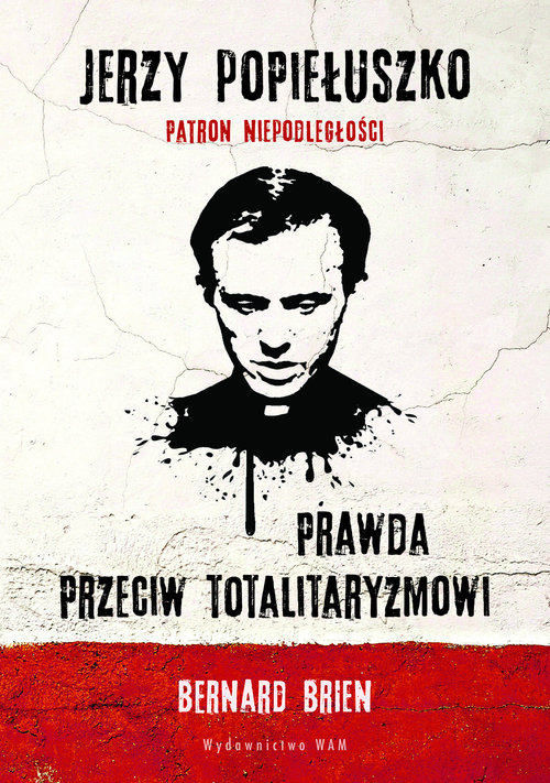 Image of Jerzy Popiełuszko Prawda przeciw totalitaryzmowi