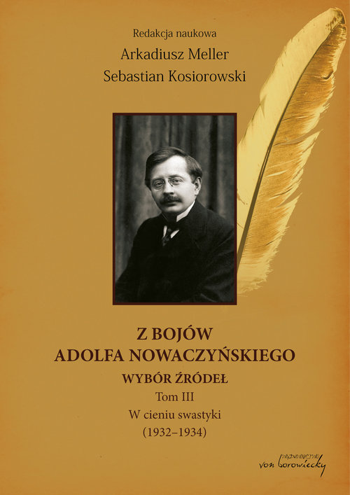 Image of Z bojów Adolfa Nowaczyńskiego Wybór źródeł Tom 3 W cieniu swastyki (1932-1934)