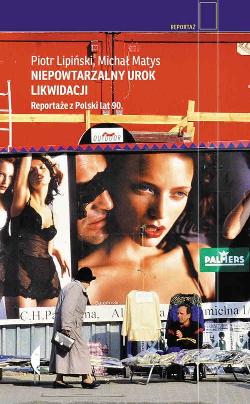 Image of Niepowtarzalny urok likwidacji Reportaże z Polski lat 90.