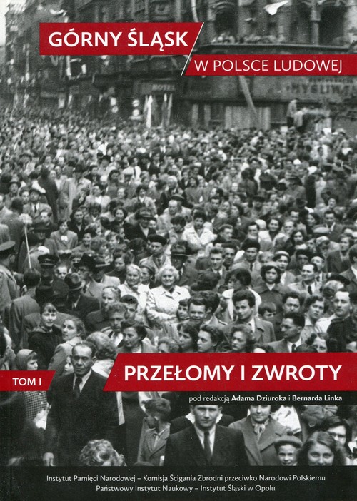 Image of Górny Śląsk w Polsce Ludowej Tom 1 Przełomy i zwroty