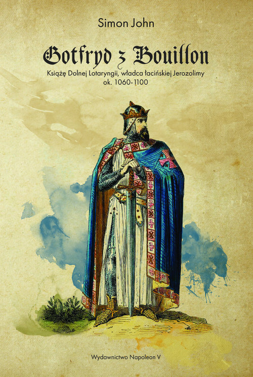 Image of Gotfryd z Bouillon Książę Dolnej Lotaryngii, władca łacińskiej Jerozolimy, ok. 1060-1100