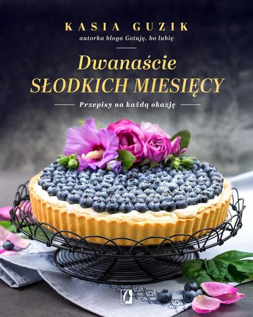 Image of Dwanaście słodkich miesięcy Przepisy na każdą okazję