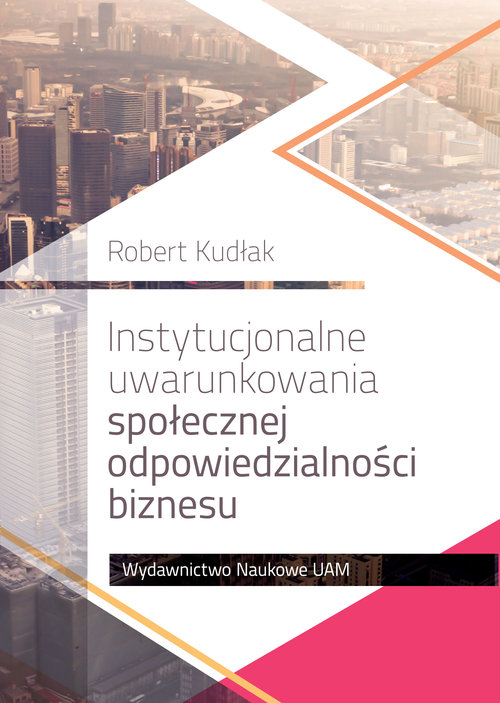 Image of Instytucjonalne uwarunkowania społecznej odpowiedzialności biznesu
