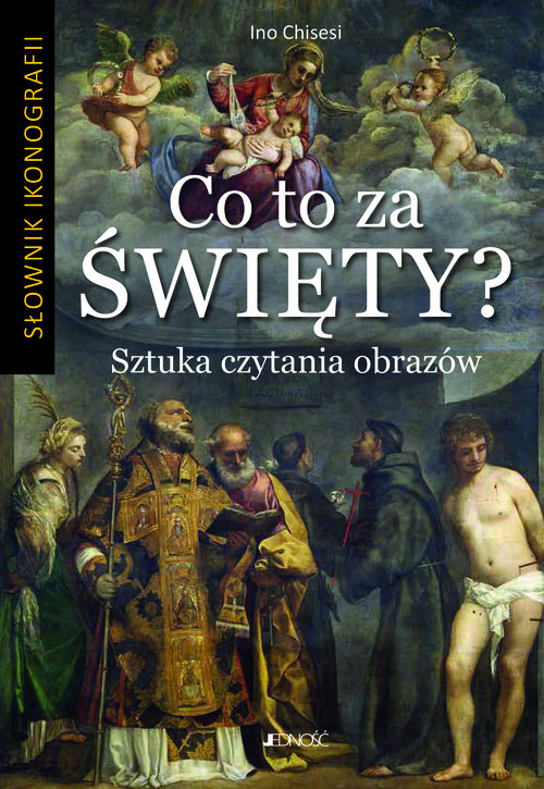 Image of Co to za święty? Sztuka czytania obrazów Słownik ikonografii