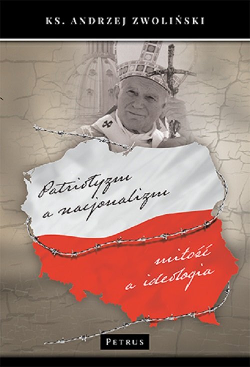 Image of Patriotyzm a nacjonalizm Miłość a ideologia