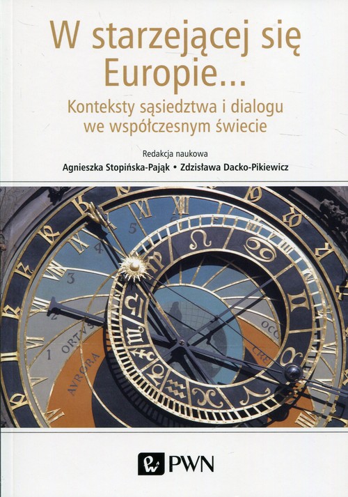 Image of W starzejącej się Europie... Konteksty sąsiedztwa i dialogu we współczesnym świecie